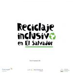 USAID y FUNDEMAS lanzan iniciativa de reciclaje inclusivo, para generar empleo e ingresos, en El Salvador.